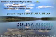 Spotkanie w Klubie Podróżnika  S.R. Bielak – prezentacja pt. „Dolina Jukonu – w głębi..."