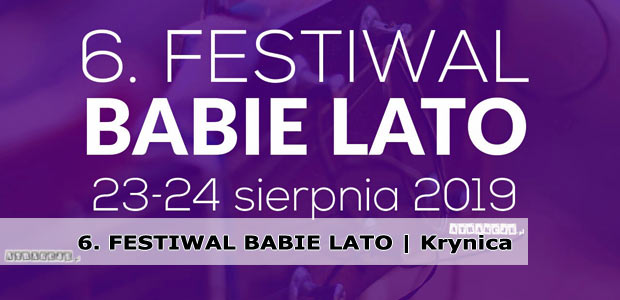 6. Festiwal Babie Lato Krynica-Zdrój | Sierpień 2019