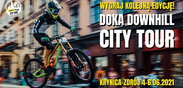 Festiwal Rowerowy Doka Downhill City Tour | Krynica - Zdrój czerwiec 2021