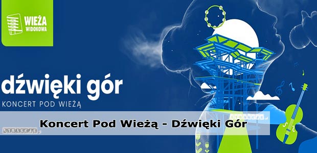 Dźwięki Gór | Koncert Pod Wieżą | Słotwiny Arena Krynica-Zdrój | Lipiec 2019