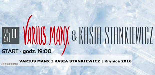 Koncert VARIUS MANX i KASIA STANKIEWICZ | Krynica-Zdrój | Luty 2016
