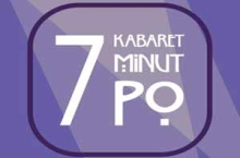 Kabaret 7 Minut Po