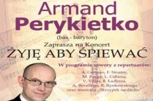 Koncert pt. „Żyję aby śpiewać" - Armand Perykietko