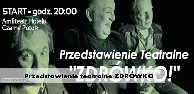 Przedstawienie teatralne ZDRÓWKO - Amfiteatr Czarny Potok - 1.05.2015