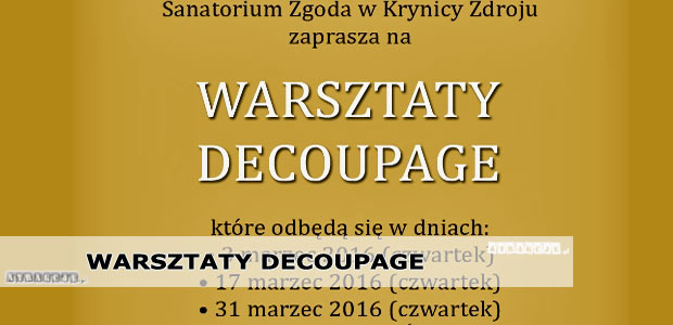 Warsztaty Decoupage | Sanatorium Zgoda | Krynica Zdrój 2016 Marzec